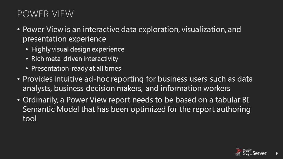 Power View Power View is an interactive data exploration, visualization, and presentation experience.