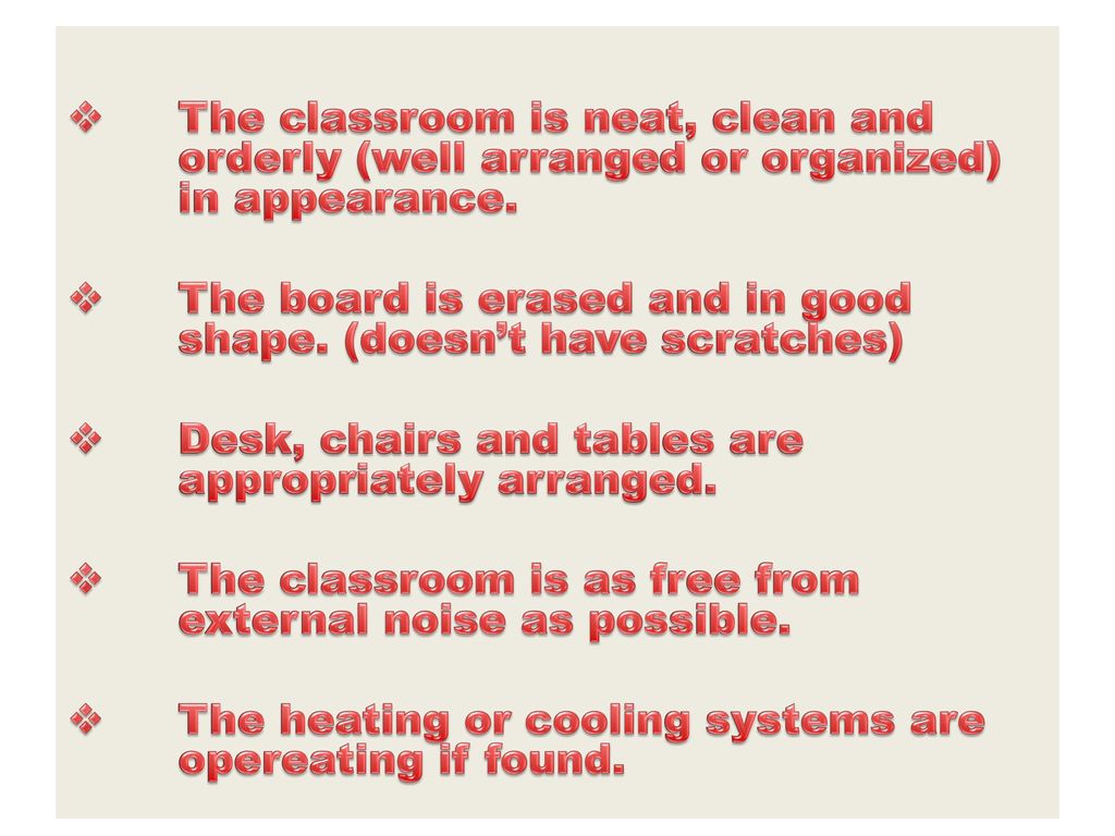 The classroom is neat, clean and orderly (well arranged or organized) in appearance.