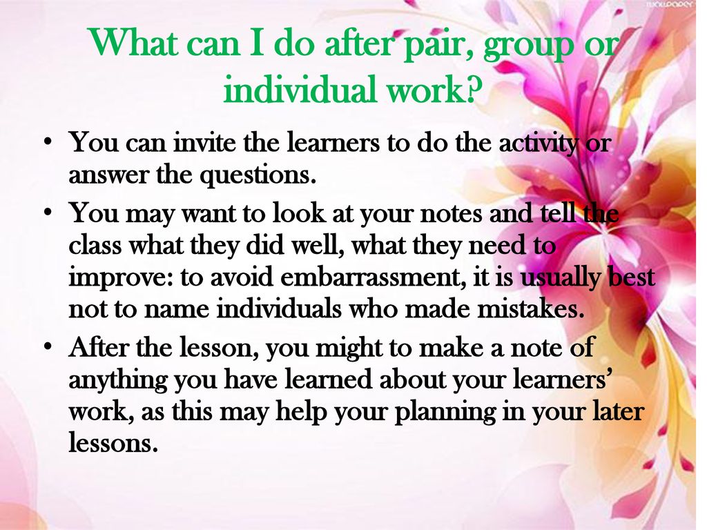 What can I do after pair, group or individual work