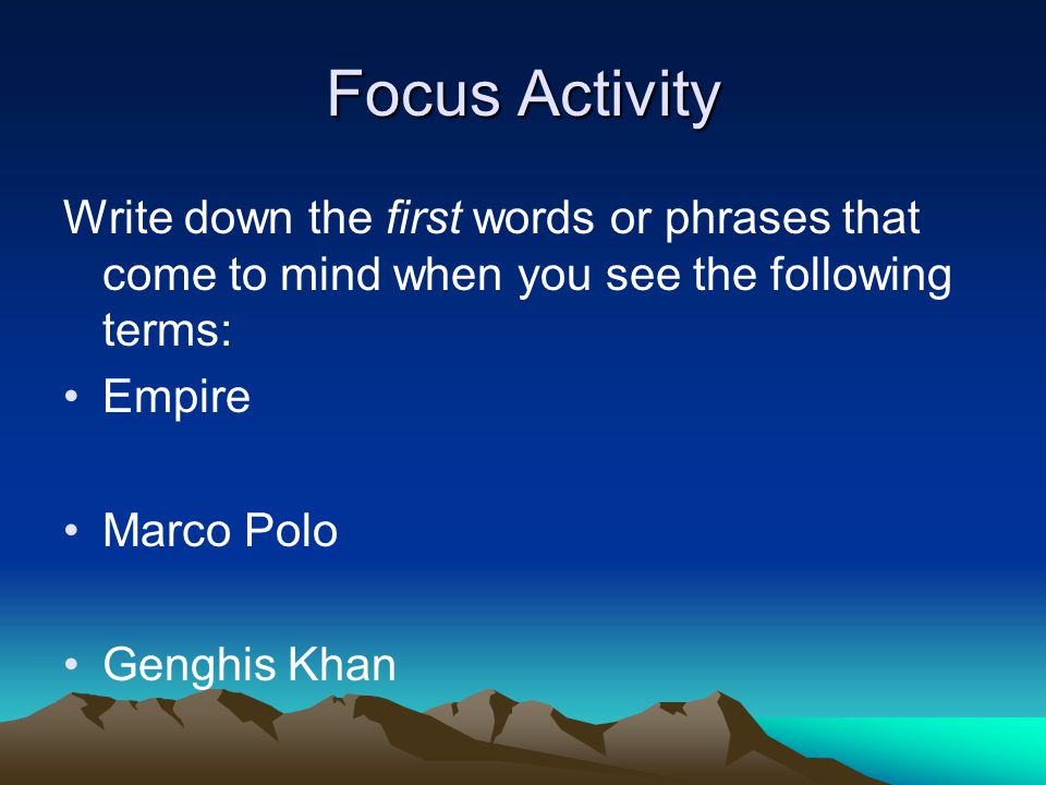 Focus Activity Write down the first words or phrases that come to mind when you see the following terms: