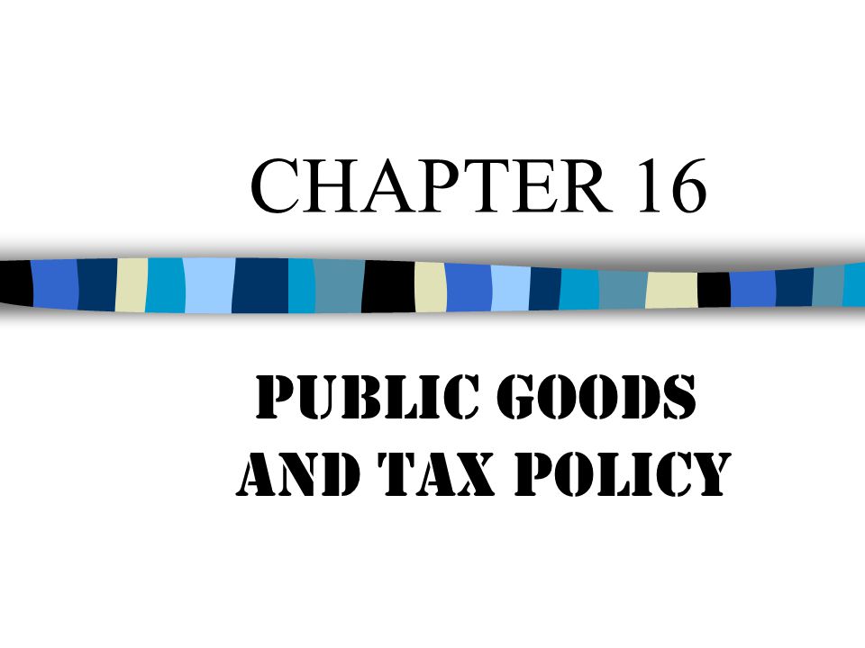 Public Goods and Tax Policy