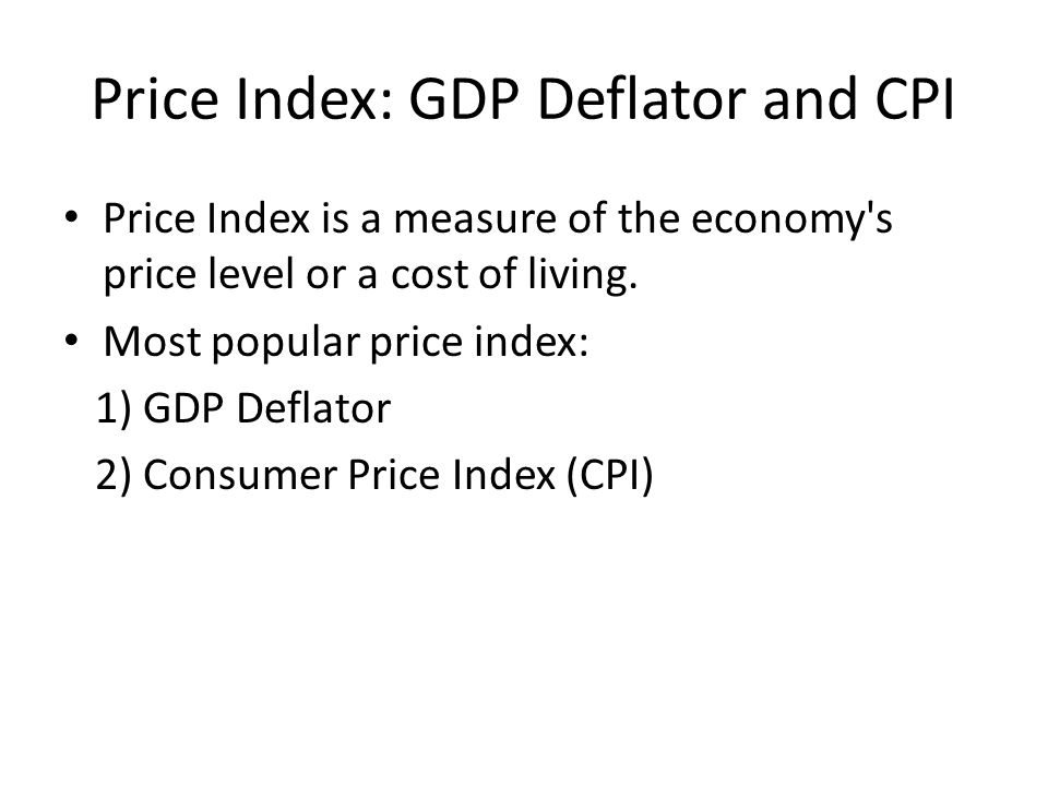 Price Index: GDP Deflator and CPI
