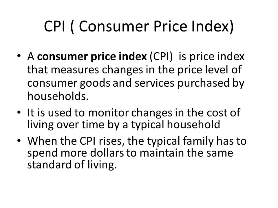 CPI ( Consumer Price Index)