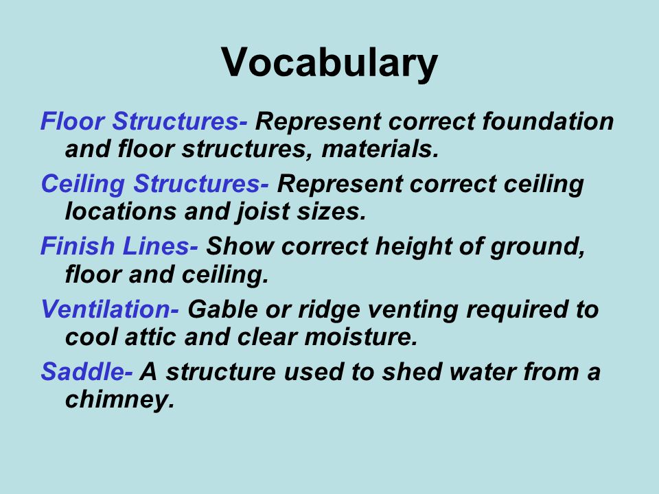 Vocabulary Floor Structures- Represent correct foundation and floor structures, materials.