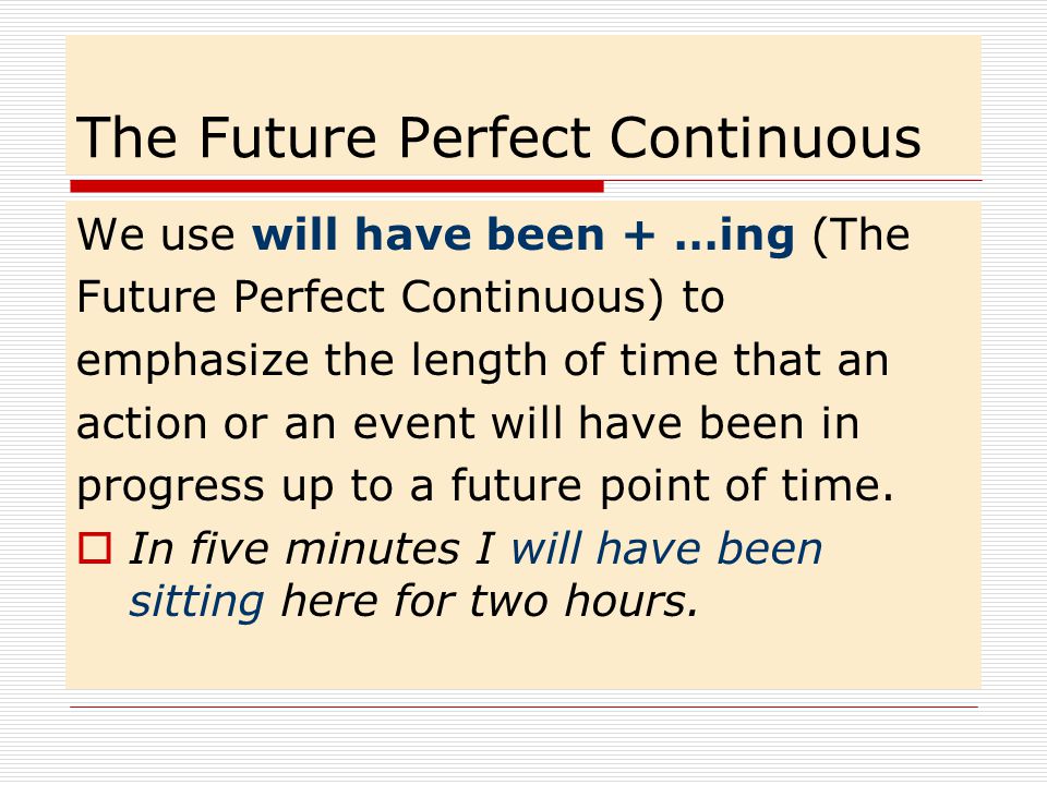The Future Perfect Continuous