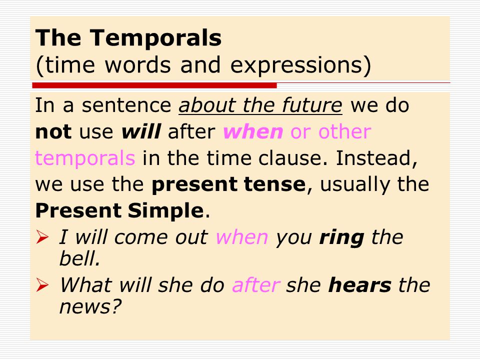 The Temporals (time words and expressions)