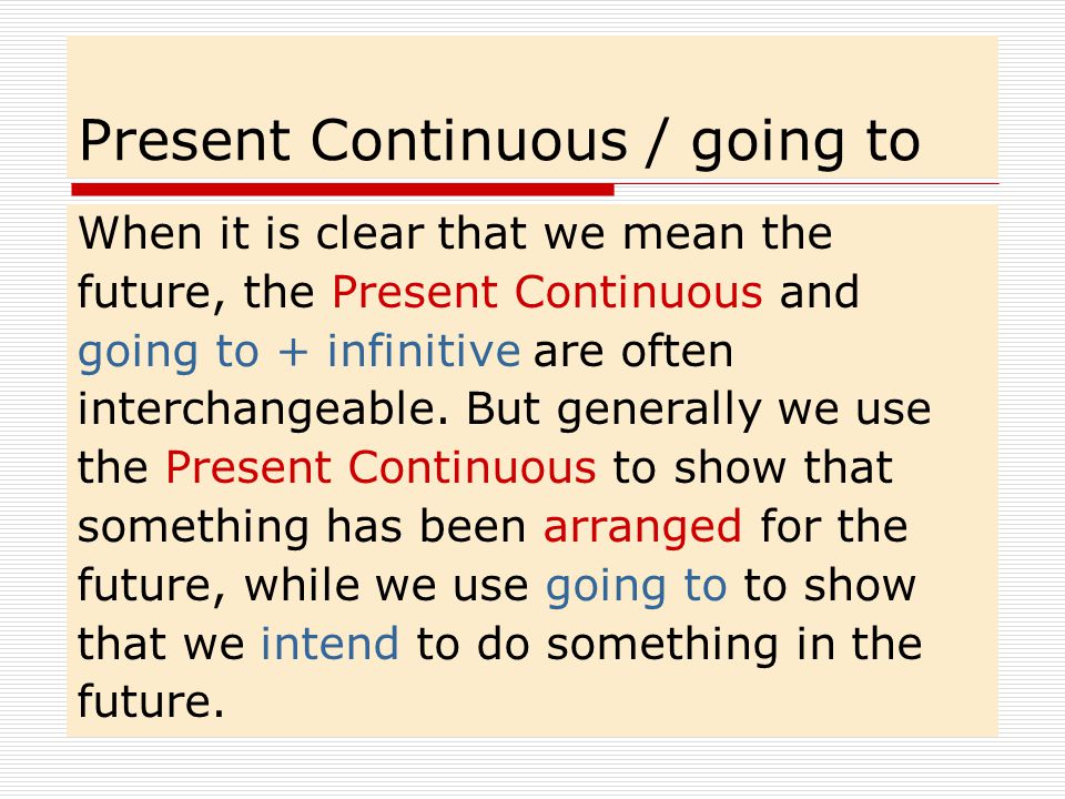 Present Continuous / going to