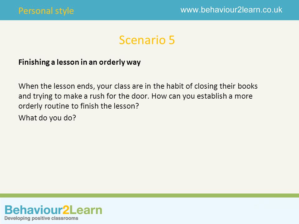 Scenario 5 Finishing a lesson in an orderly way