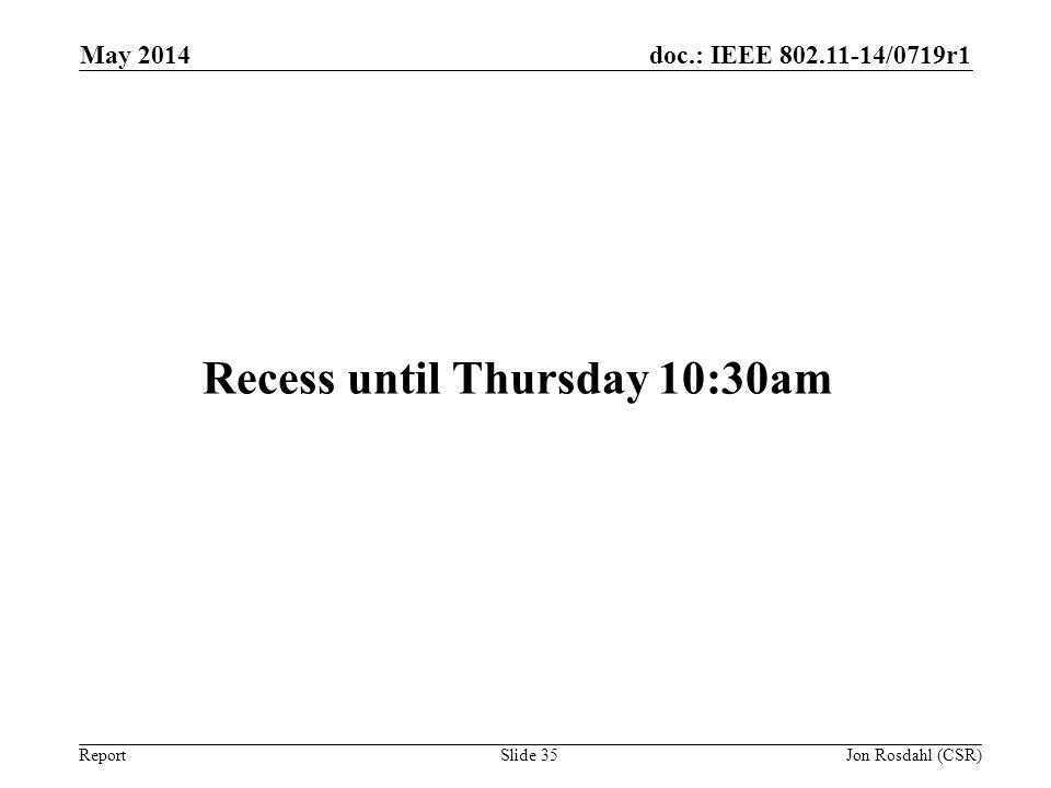 Recess until Thursday 10:30am