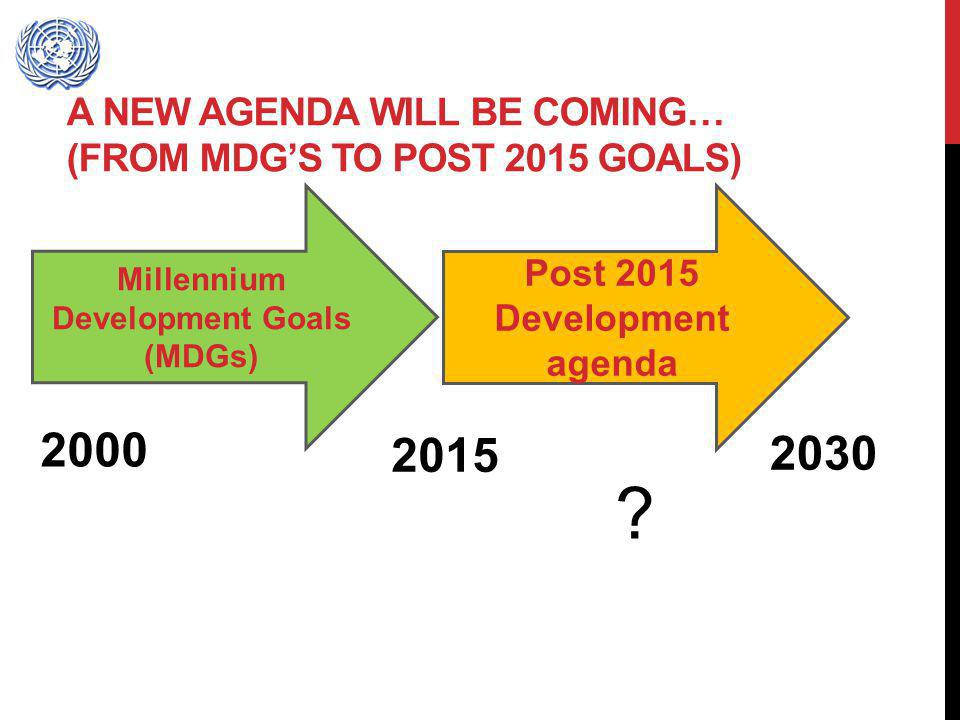 A new agenda will be coming… (from MDG’s to post 2015 Goals)
