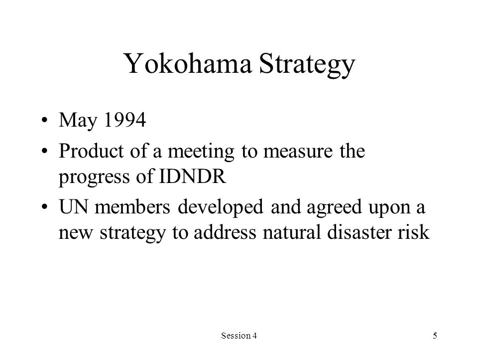 Yokohama Strategy May Product of a meeting to measure the progress of IDNDR.