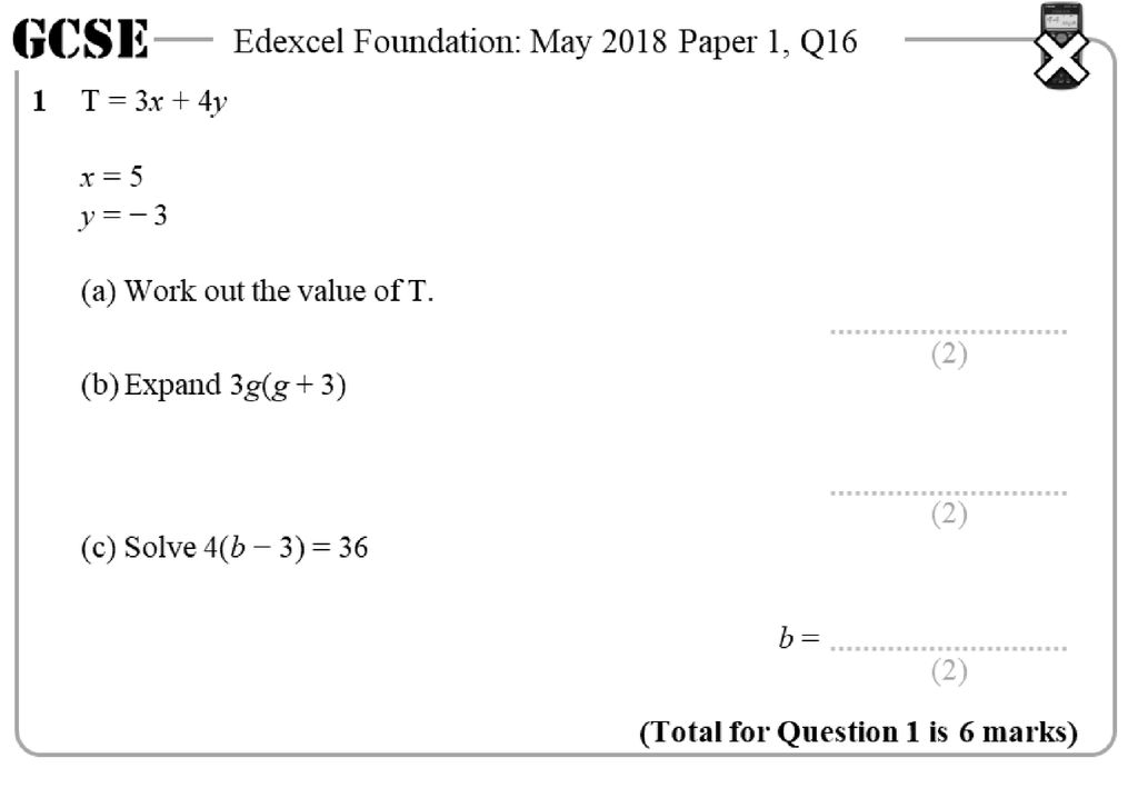 GCSE Edexcel Foundation: May 2018 Paper 1, Q16 1 T = 3x + 4y x = 5