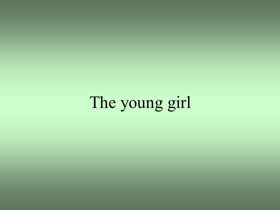 The young girl