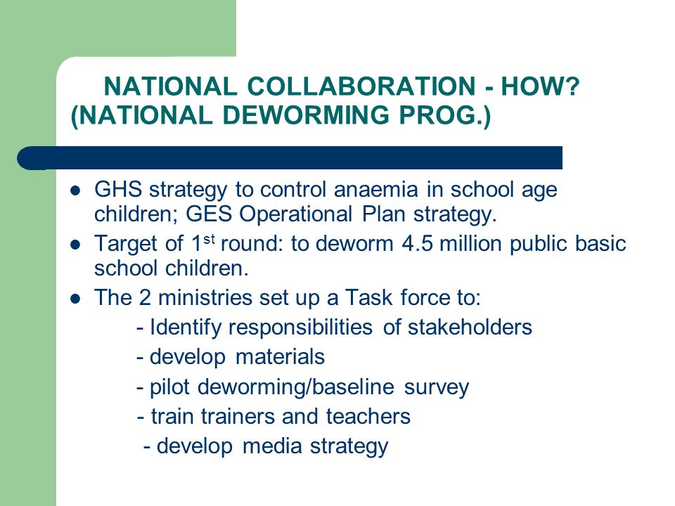 NATIONAL COLLABORATION - HOW (NATIONAL DEWORMING PROG.)