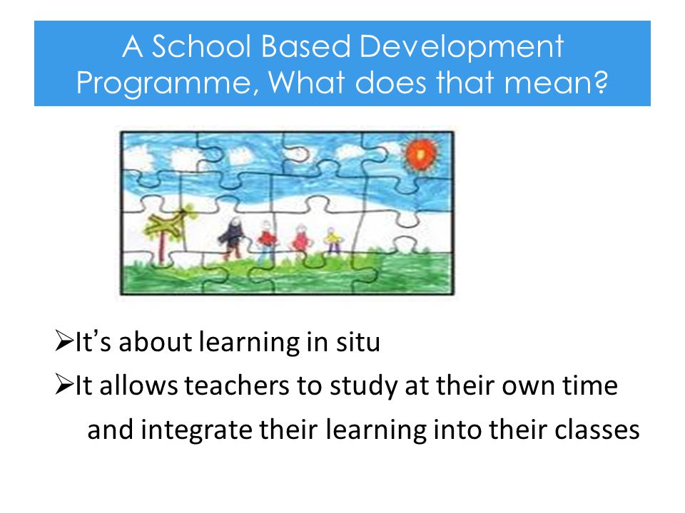 A School Based Development Programme, What does that mean