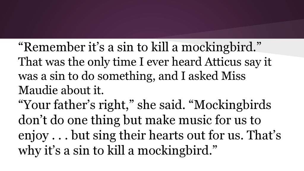 remember its a sin to kill a mockingbird