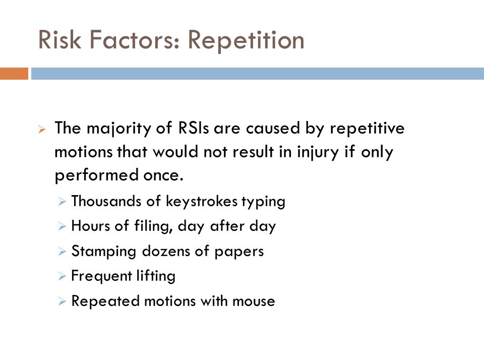 Risk Factors: Repetition
