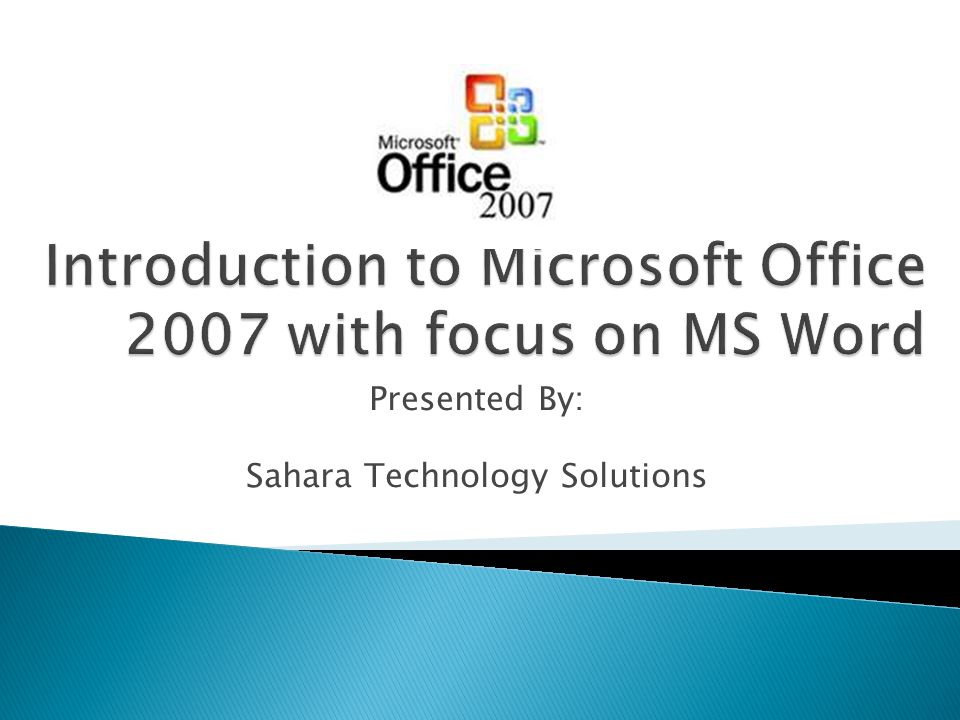 Introduction to Microsoft Office 2007 with focus on MS Word
