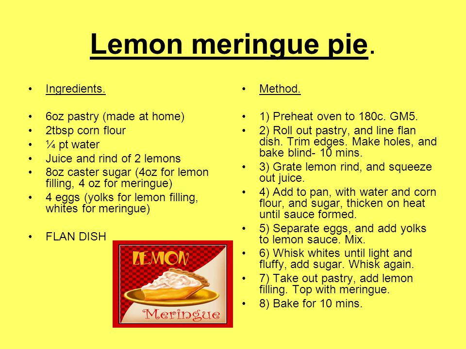 Lemon meringue pie. Ingredients. 6oz pastry (made at home)