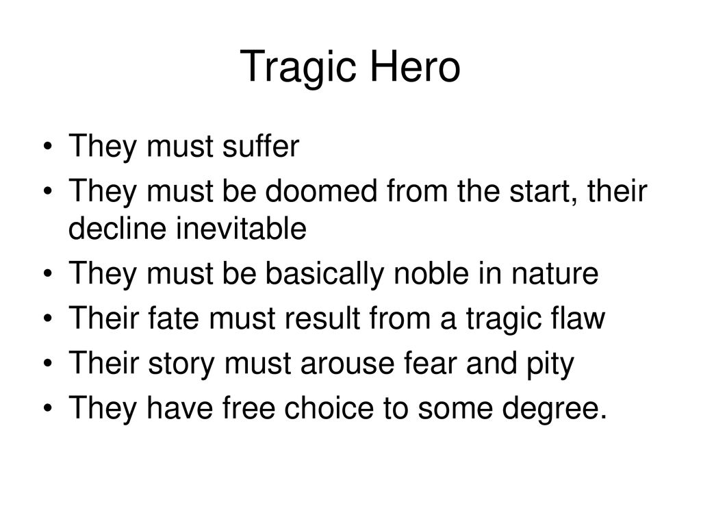Tragic Hero They must suffer