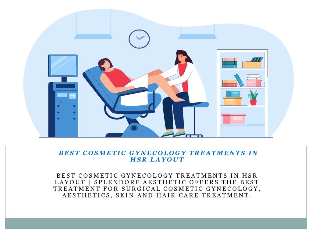 Best Cosmetic Gynaecology treatments in HSR layout - ppt download