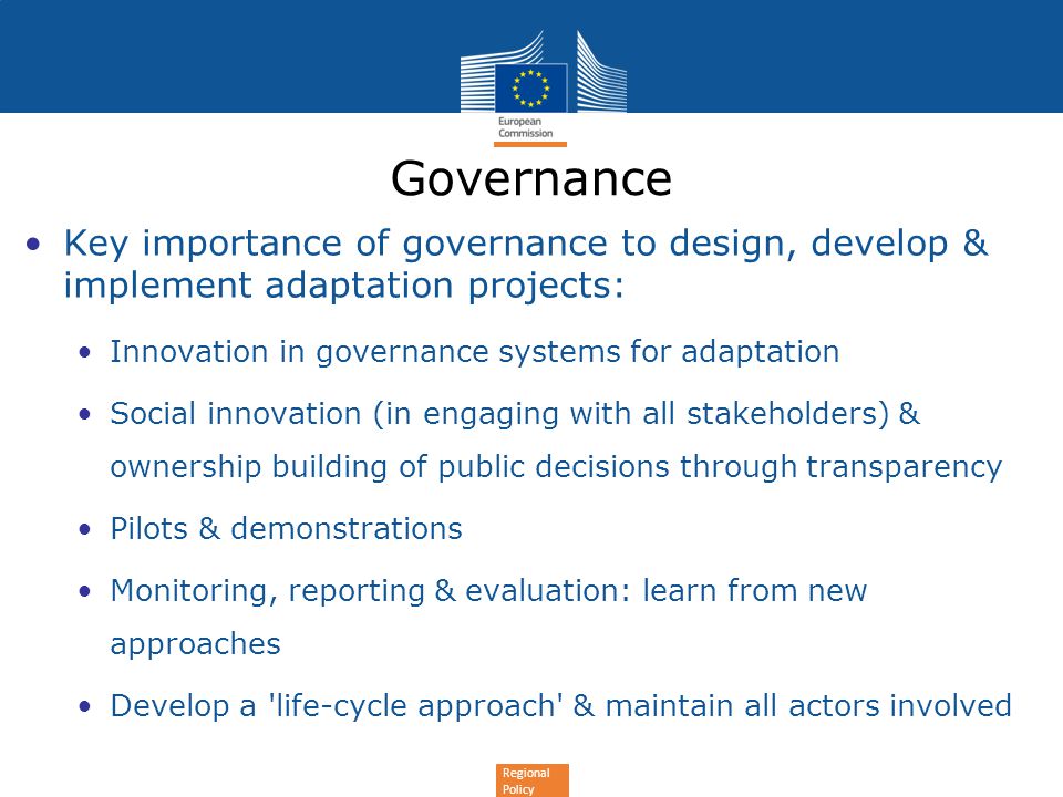Governance Key importance of governance to design, develop & implement adaptation projects: Innovation in governance systems for adaptation.