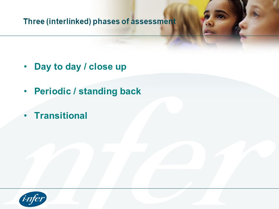 Three (interlinked) phases of assessment