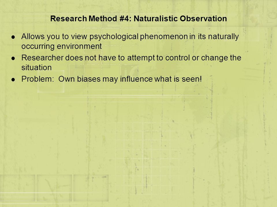 Research Method #4: Naturalistic Observation