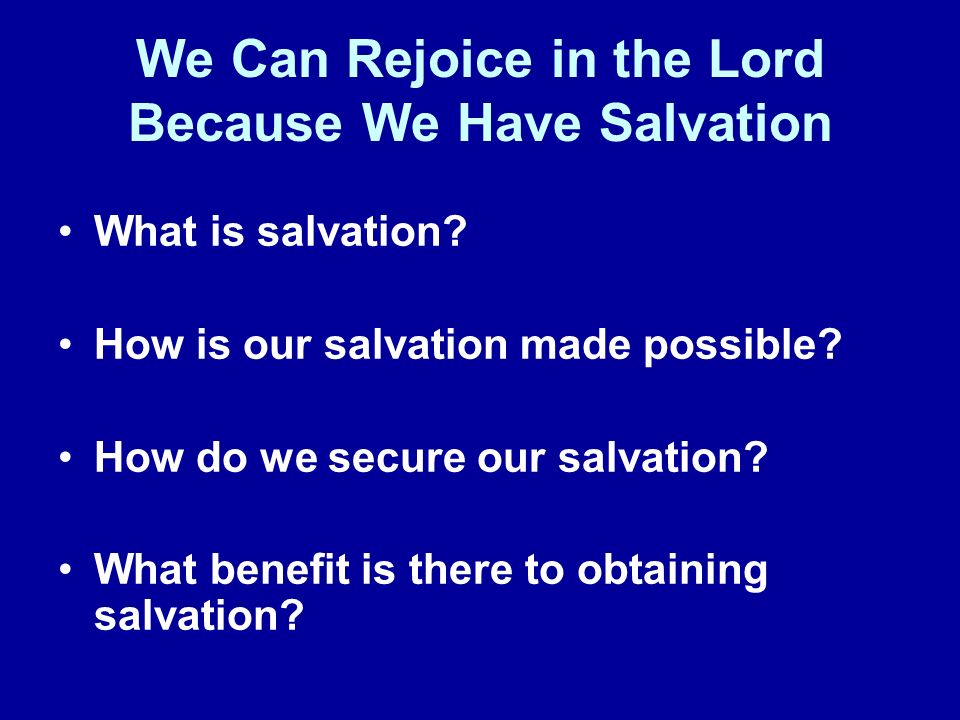 We Can Rejoice in the Lord Because We Have Salvation