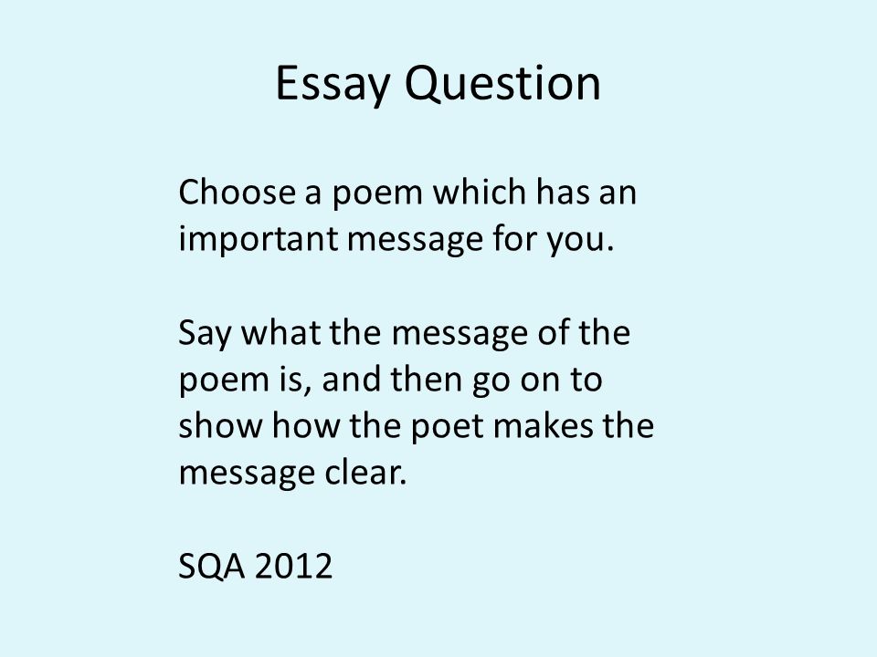 Essay Question Choose a poem which has an important message for you.