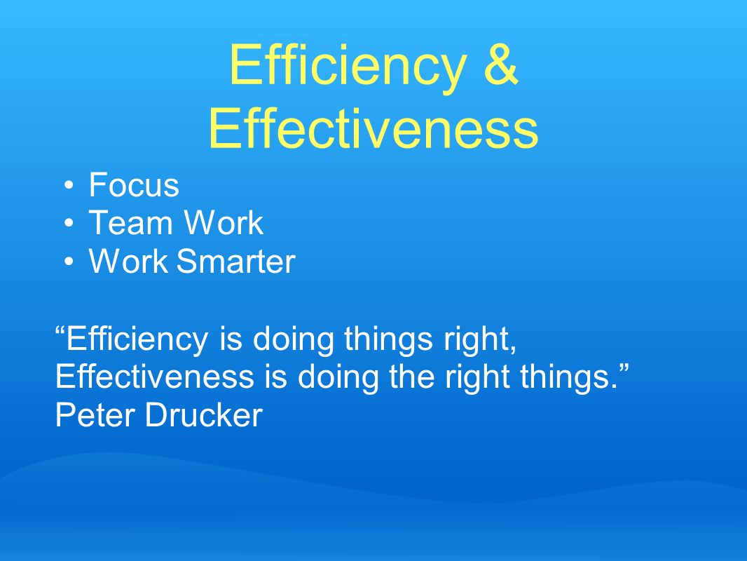 Efficiency & Effectiveness