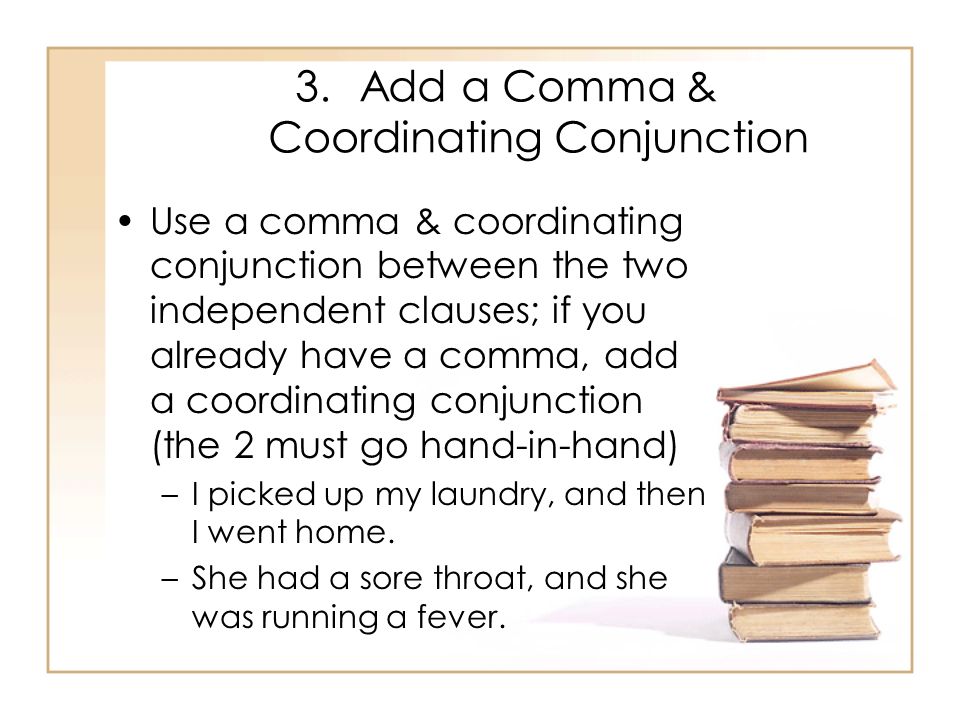 Add a Comma & Coordinating Conjunction