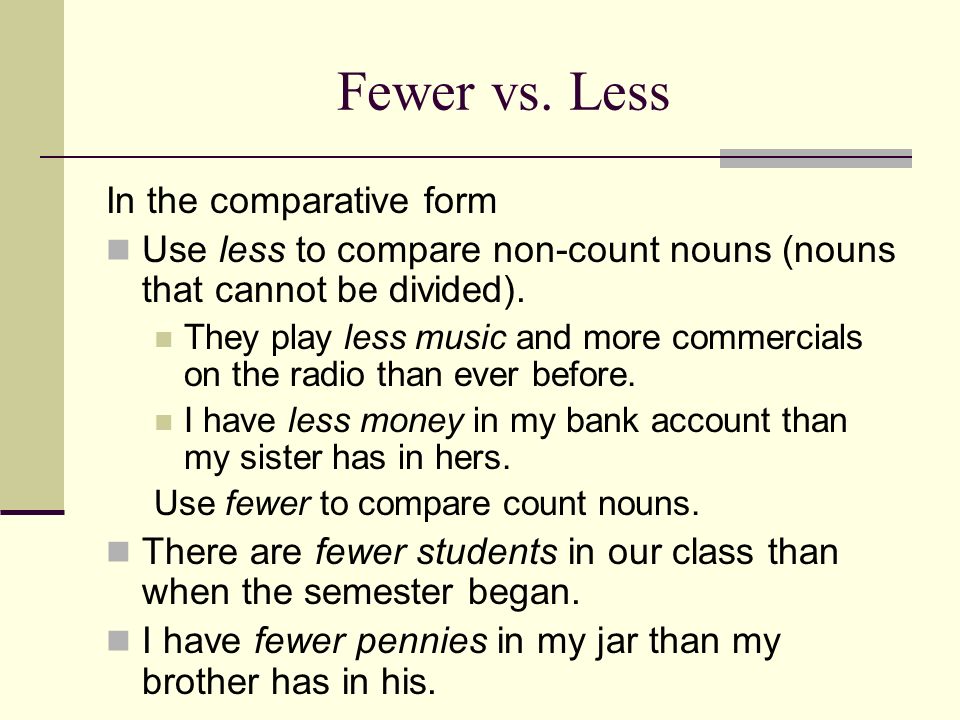 Fewer vs. Less In the comparative form