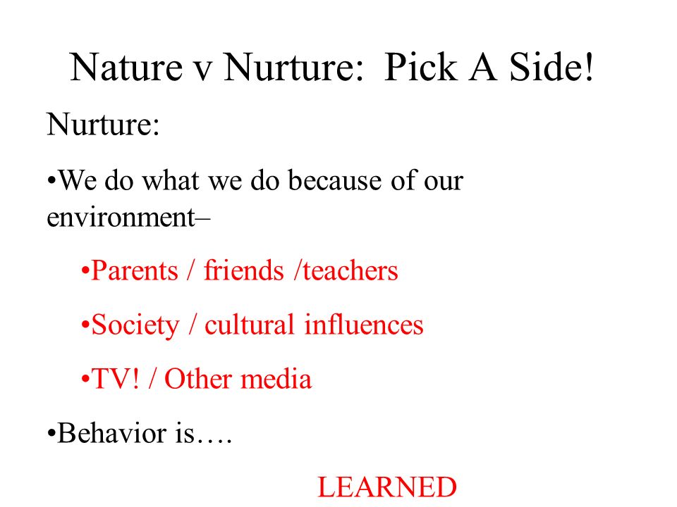 Nature v Nurture: Pick A Side!