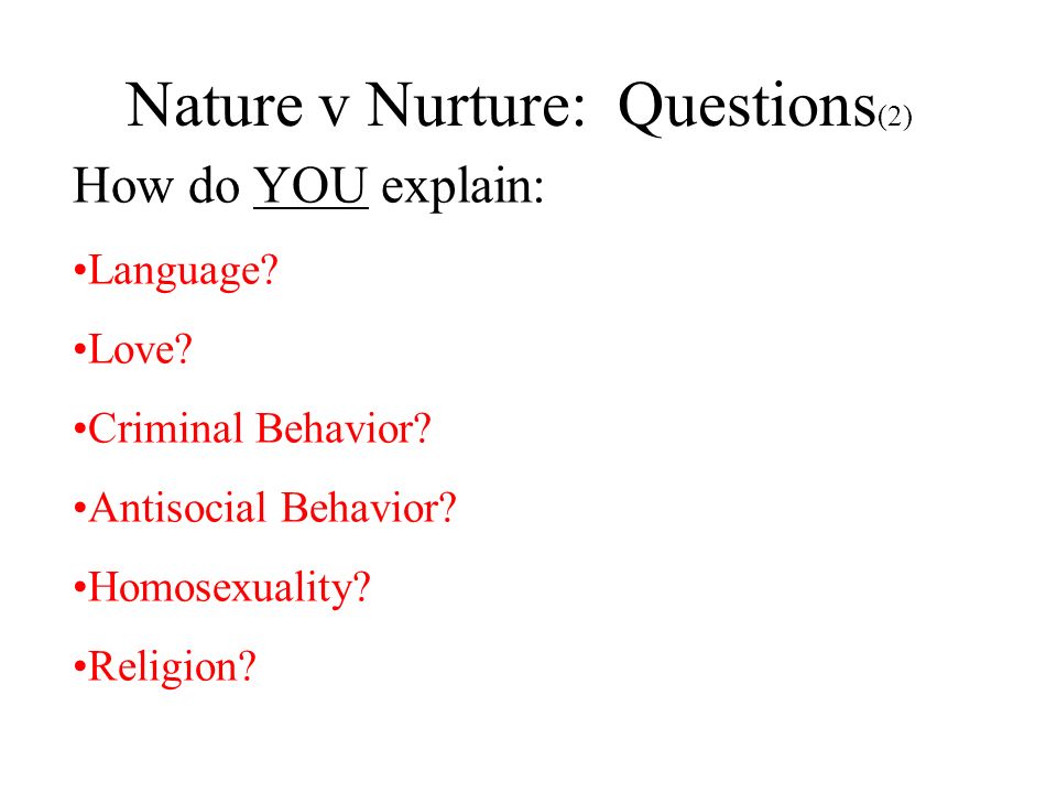 Nature v Nurture: Questions(2)