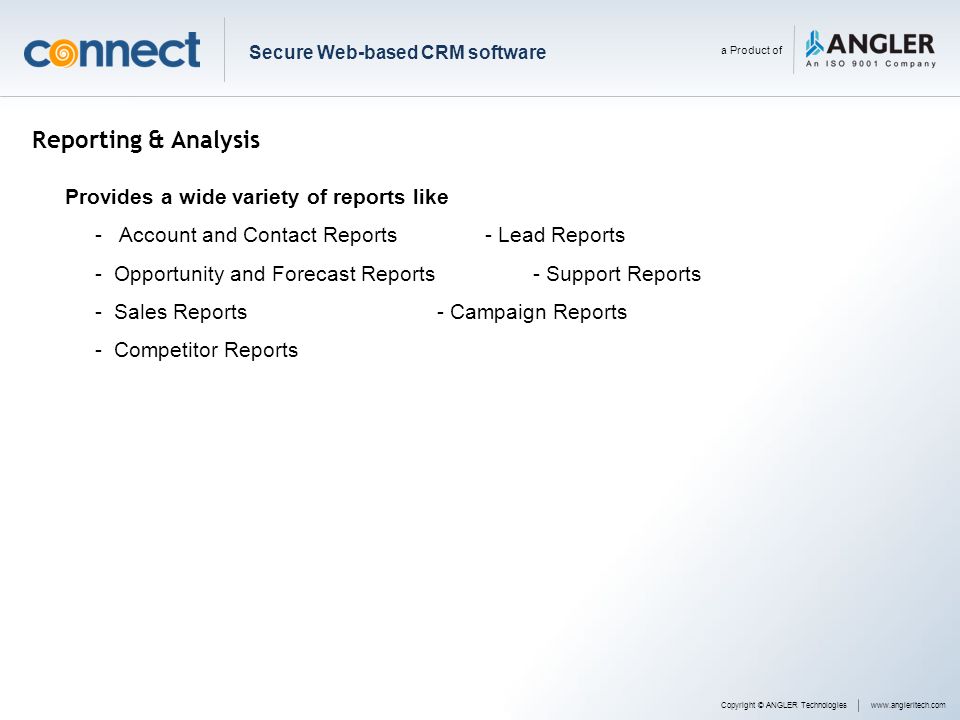 Reporting & Analysis Provides a wide variety of reports like