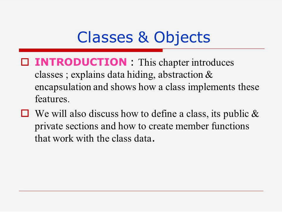 Classes Objects Introduction This Chapter Introduces Classes