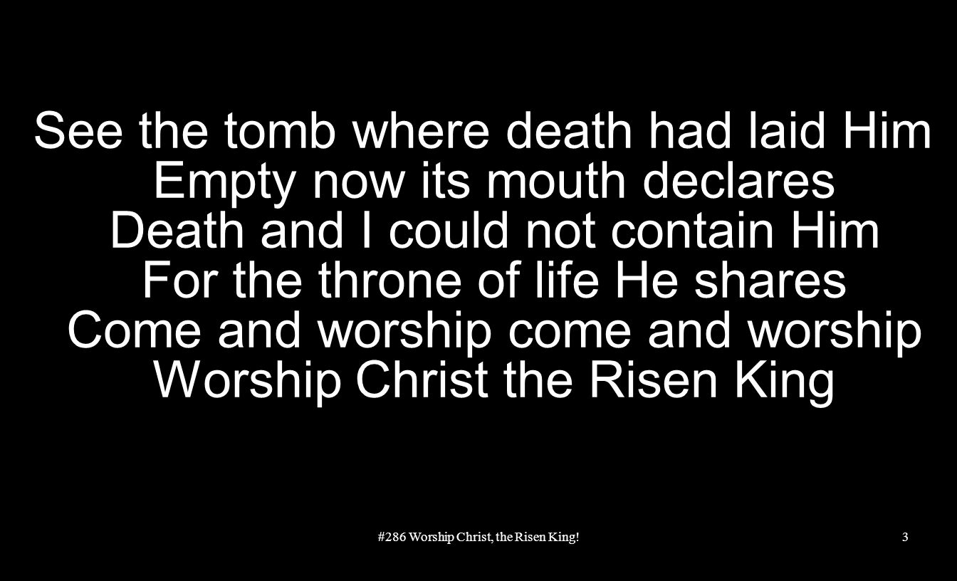 #286 Worship Christ, the Risen King!