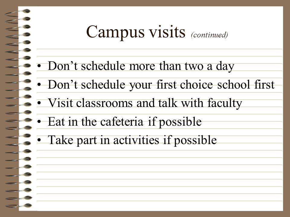 Campus visits (continued)