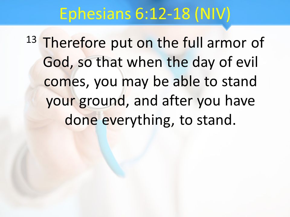 Ephesians 6:12-18 (NIV)