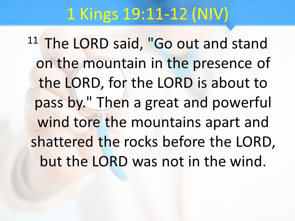 1 Kings 19:11-12 (NIV)