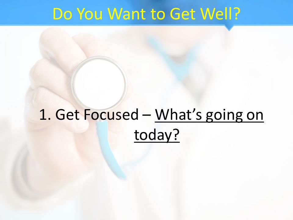 1. Get Focused – What’s going on today