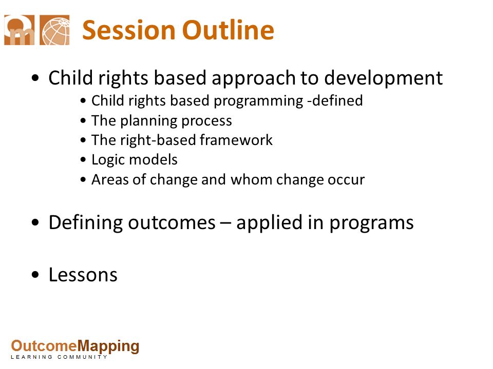 Session Outline Child rights based approach to development