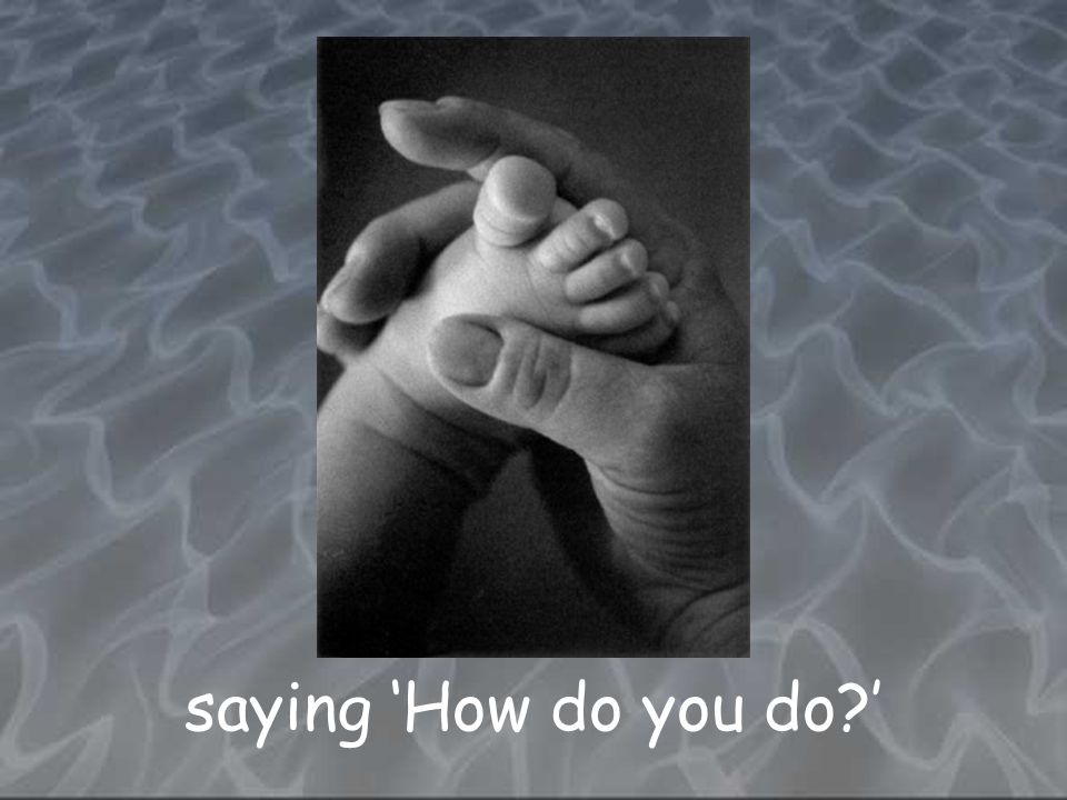 saying ‘How do you do ’