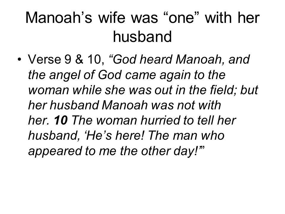 Manoah’s wife was one with her husband