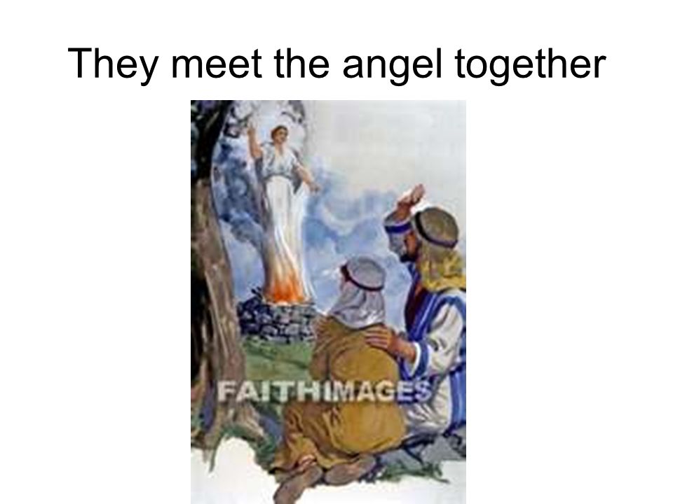 They meet the angel together