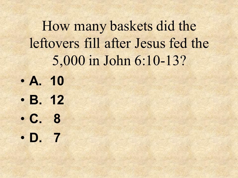 How many baskets did the leftovers fill after Jesus fed the 5,000 in John 6:10-13