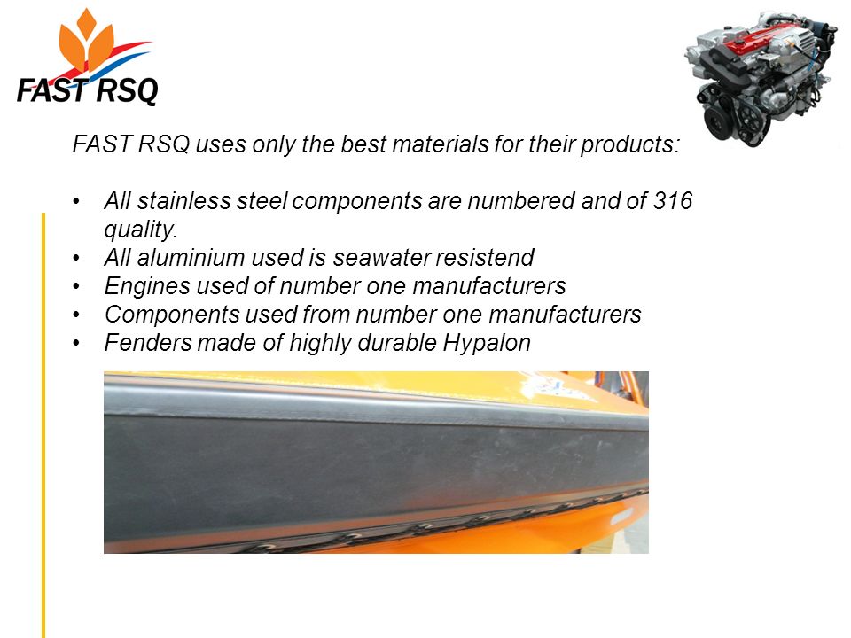 FAST RSQ uses only the best materials for their products: