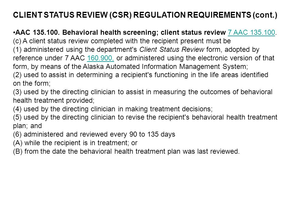 CLIENT STATUS REVIEW (CSR) REGULATION REQUIREMENTS (cont.)