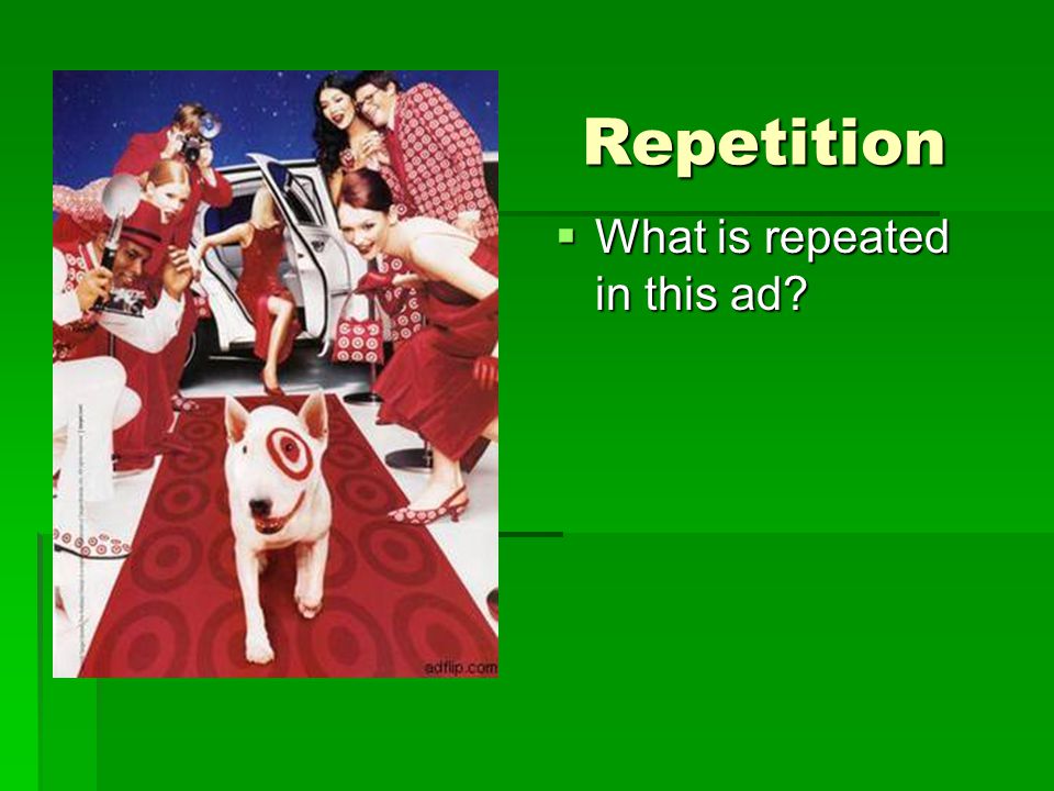 Repetition What is repeated in this ad